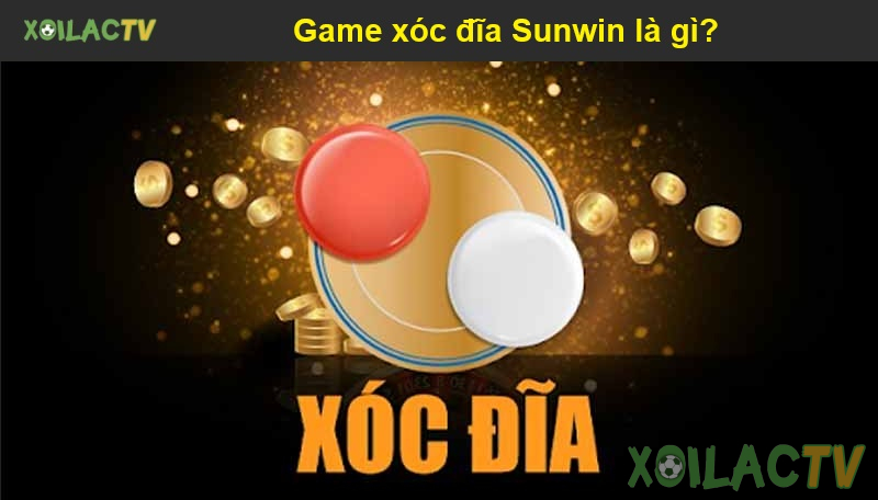 Game xóc đĩa Sunwin là gì?