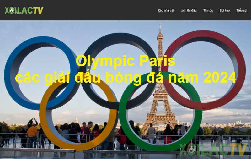 Olympic Paris - các giải đấu bóng đá năm 2024